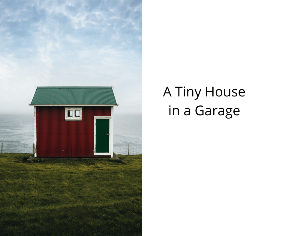A Tiny House in a Garage