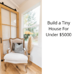 Build-a-Tiny-House-For-Under-5000