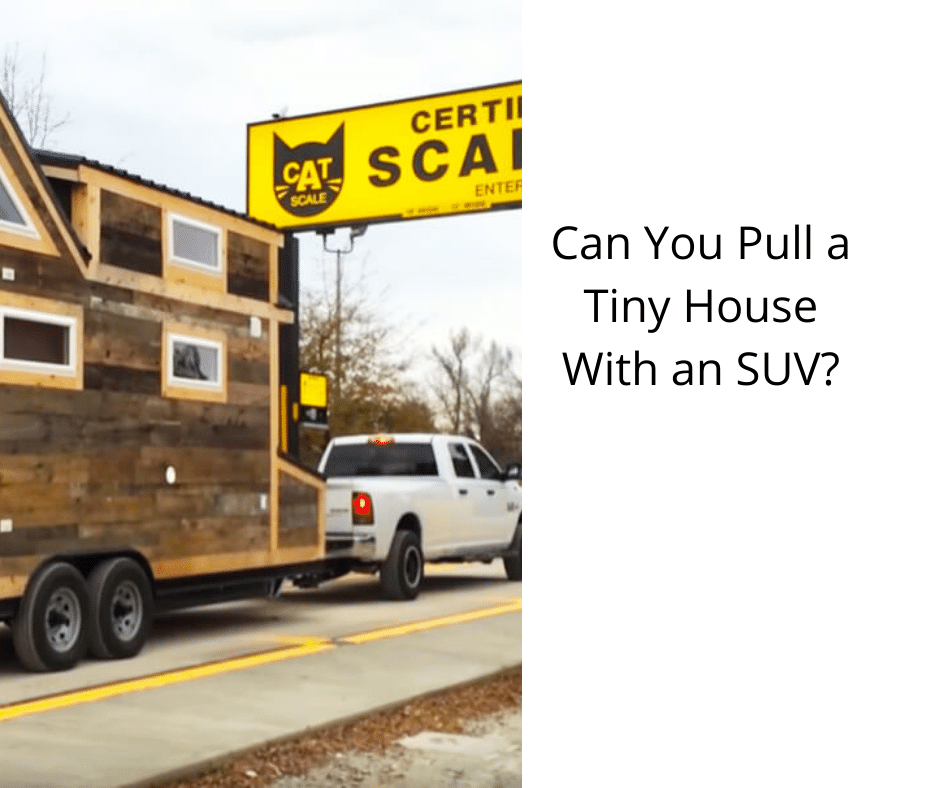 Can-You-Pull-a-Tiny-House-With-an-SUV