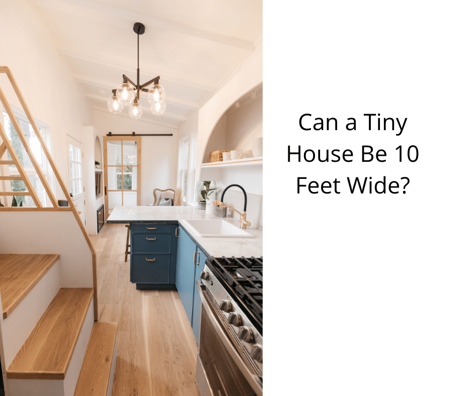 Can a Tiny House Be 10 Feet Wide?
