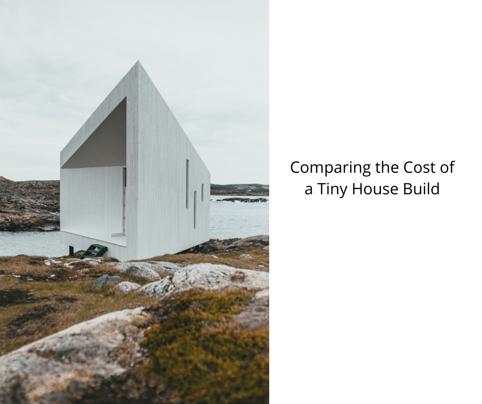 Comparing the Cost of a Tiny House Build