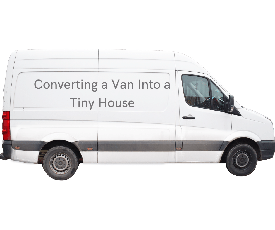 Tips For Converting a Van Into a Tiny House