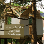 How to Build a Backyard Treehouse