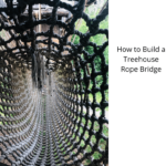 How to Build a Treehouse Rope Bridge