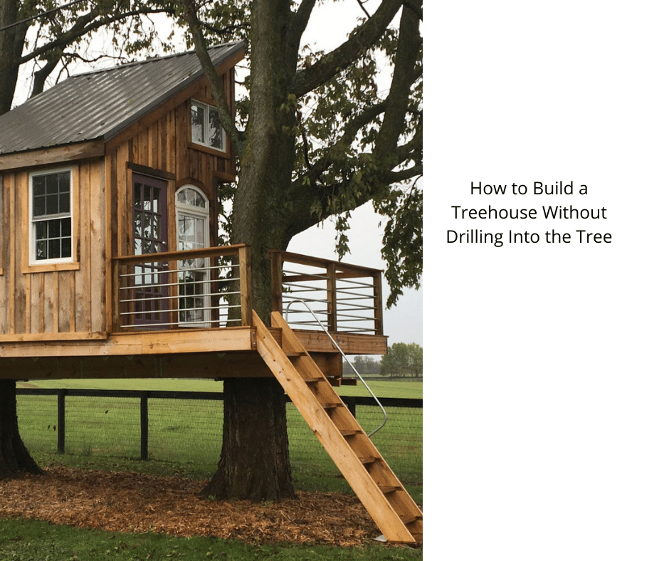 How to Build a Treehouse Without Drilling Into the Tree