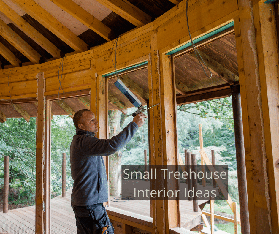 Small Treehouse Interior Ideas