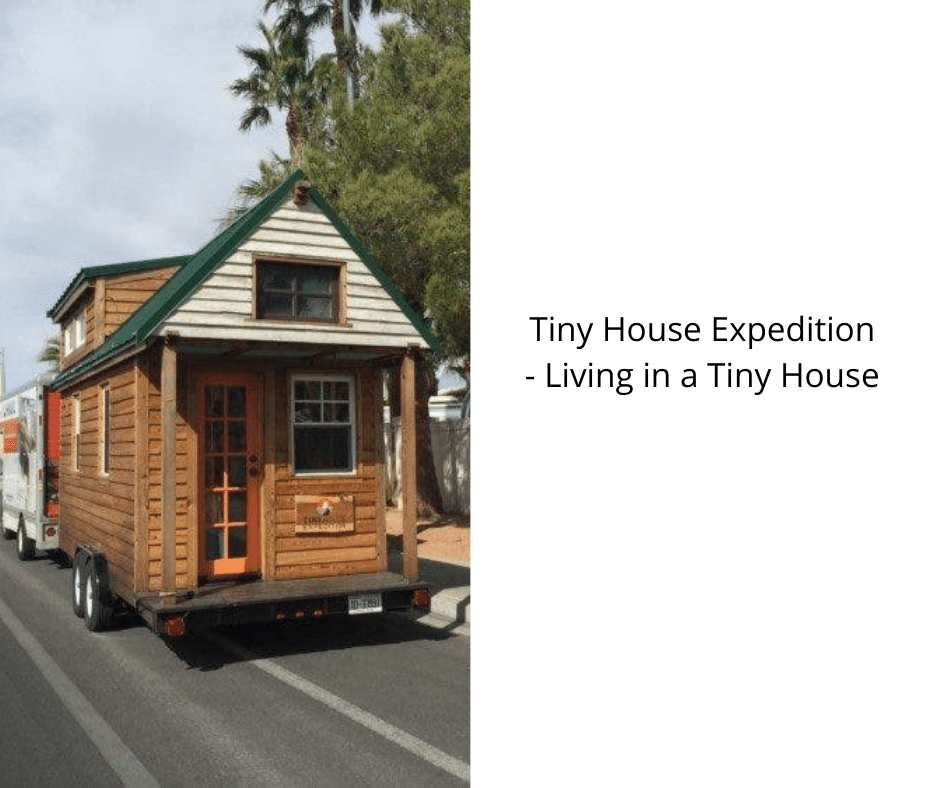 Tiny House Expedition – Living in a Tiny House