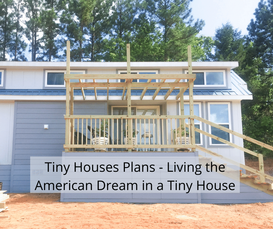 Tiny Houses Plans – Living the American Dream in a Tiny House