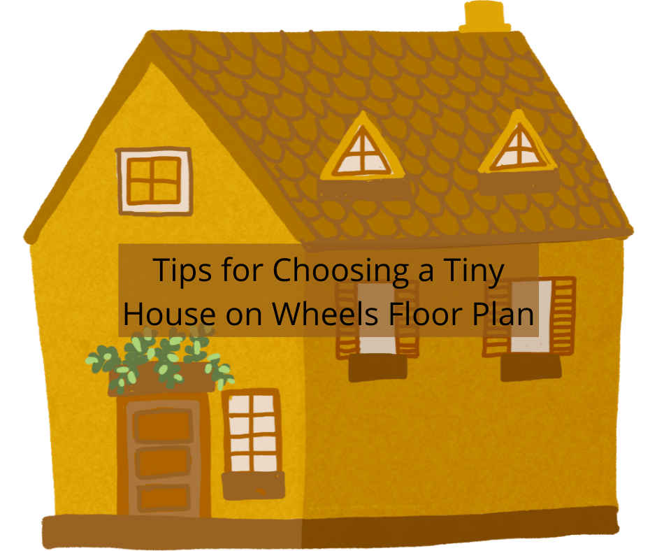 Tips-for-Choosing-a-Tiny-House-on-Wheels-Floor-Plan