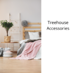 Treehouse-Accessories