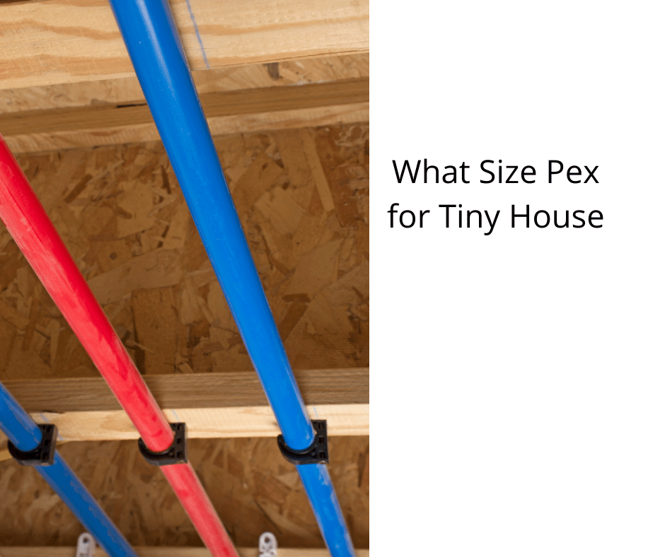 What Size PEX For Tiny House Plumbing?